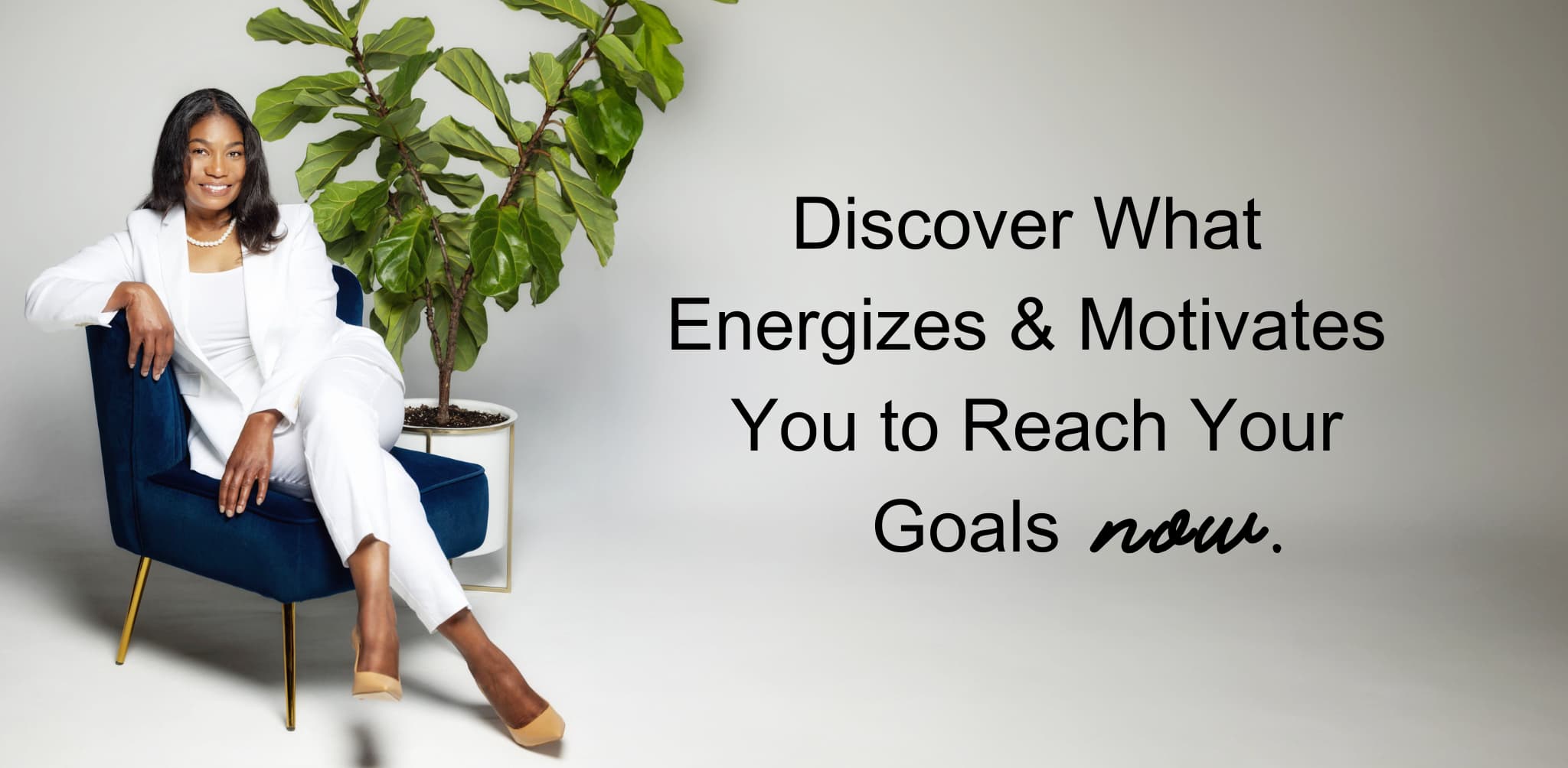 Discover what energizes and motivates you to reach your goals.